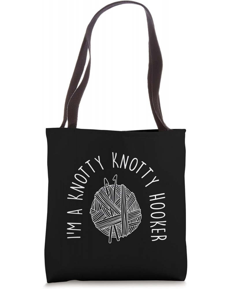 I'm A Knotty Knotty Crochet Hook, Crocheting Tote Bag $10.50 Totes