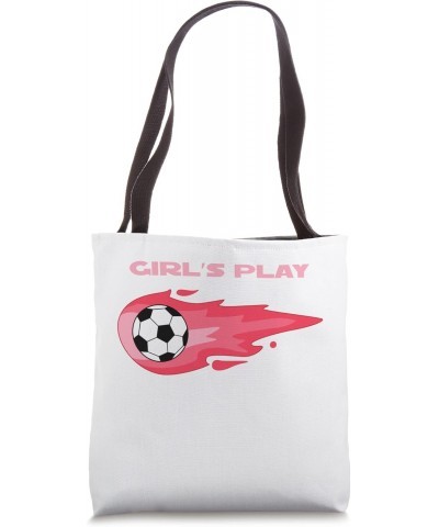 Girls Play Better Than Boys Soccer Tote Bag $12.16 Totes