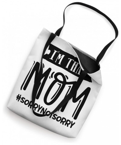 I'm That Mom Sorry I'm Not Sorry Funny Mother Mama Mommy Tote Bag $9.67 Totes