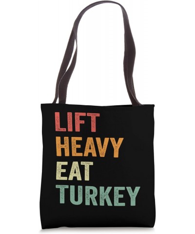 LIFT HEAVY EAT TURKEY FUNNY TURKEY THANKSGIVING Tote Bag $13.62 Totes