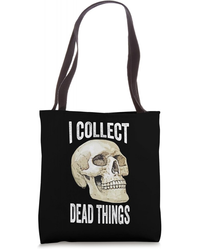 I Collect Dead Things Preparator Tote Bag $9.43 Totes