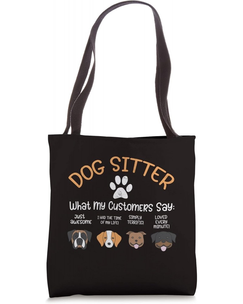 Dog Sitter Saying Pun Slogan What My Customers Say Tote Bag $14.20 Totes