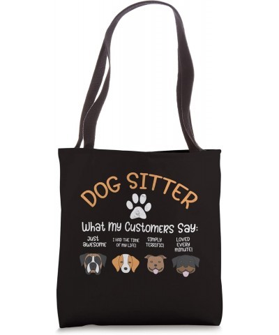 Dog Sitter Saying Pun Slogan What My Customers Say Tote Bag $14.20 Totes