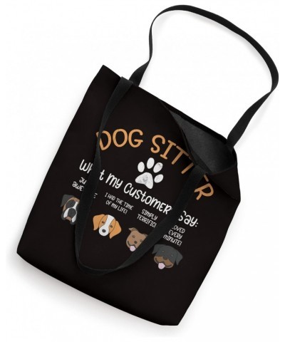 Dog Sitter Saying Pun Slogan What My Customers Say Tote Bag $14.20 Totes