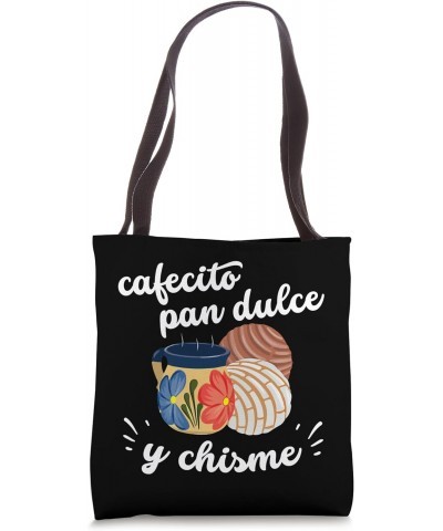 Cafecito Pan Dulce y Chisme Mexican Hispanic Pride Breakfast Tote Bag $15.95 Totes