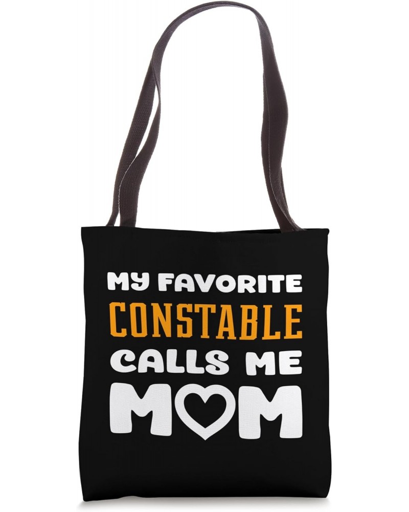 My Favorite Constable Calls Me Mom Mother Son Daughter Mama Tote Bag $15.11 Totes