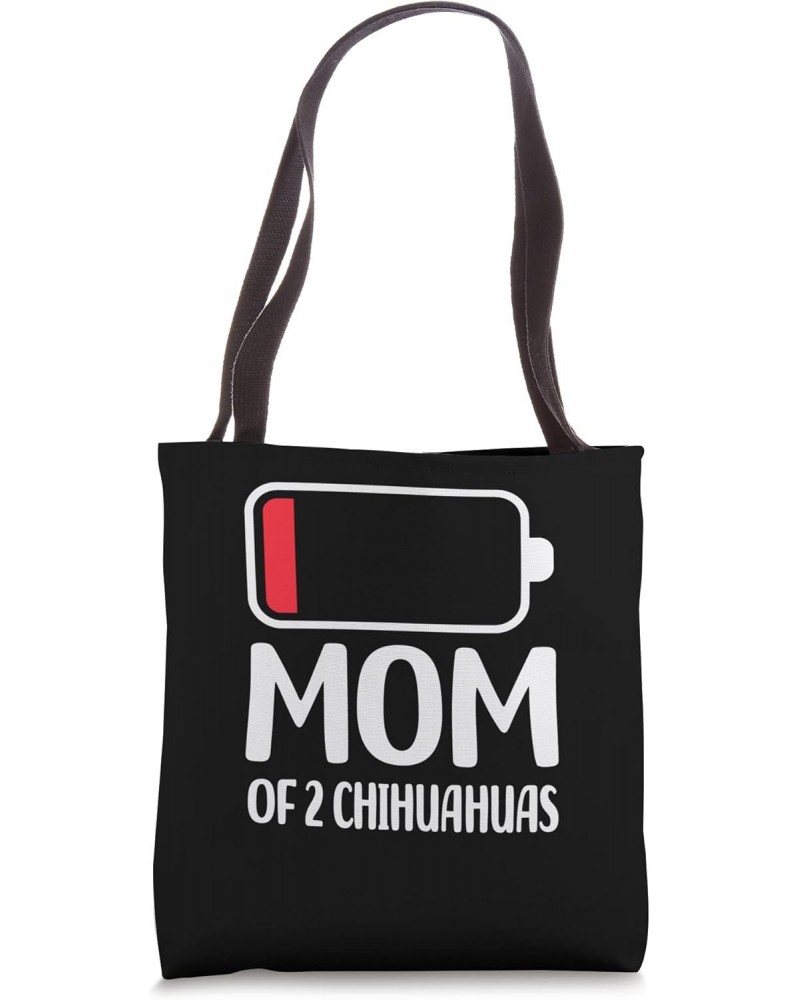 Mom Of 2 Chihuahuas - Funny Empty Battery Chihuahua Dog Mom Tote Bag $15.07 Totes