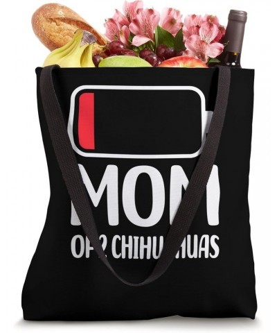 Mom Of 2 Chihuahuas - Funny Empty Battery Chihuahua Dog Mom Tote Bag $15.07 Totes