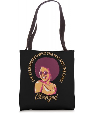 She Remembered Who She Was And The Game Changed Tote Bag $13.98 Totes