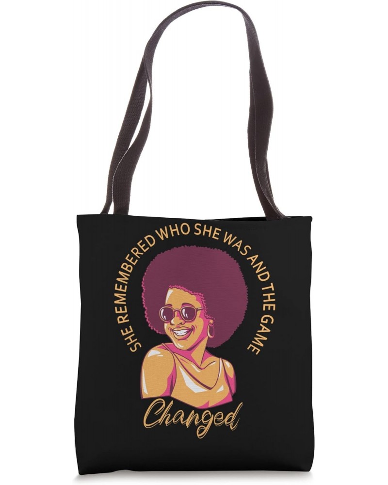 She Remembered Who She Was And The Game Changed Tote Bag $13.98 Totes