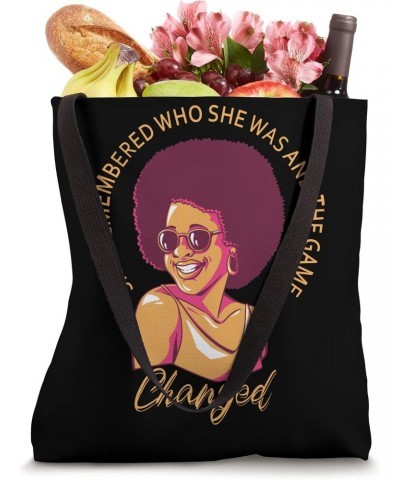 She Remembered Who She Was And The Game Changed Tote Bag $13.98 Totes