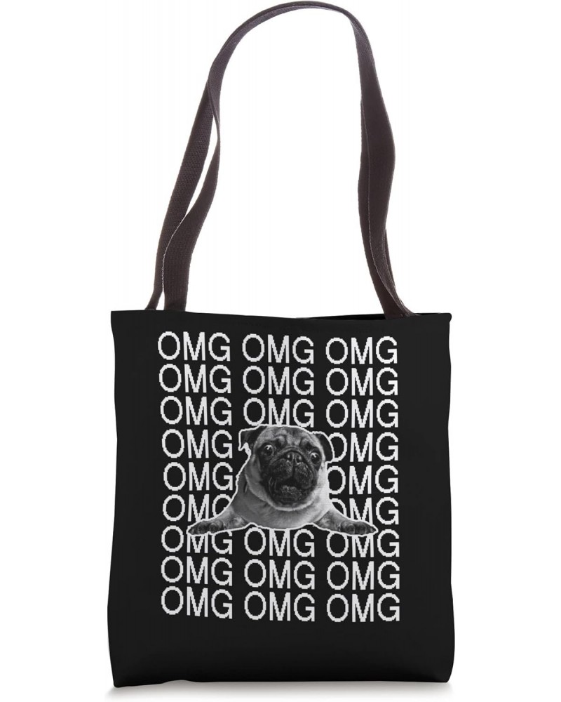 Funny Pug oh my pug funny pug reaction Tote Bag $17.40 Totes