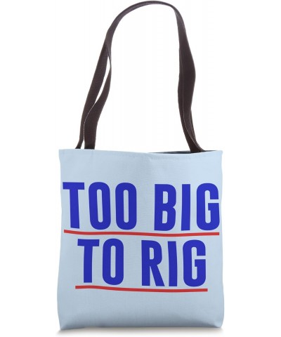 Trump 2024 Too Big To Rig Tote Bag $11.48 Totes