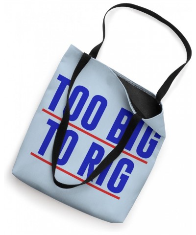 Trump 2024 Too Big To Rig Tote Bag $11.48 Totes