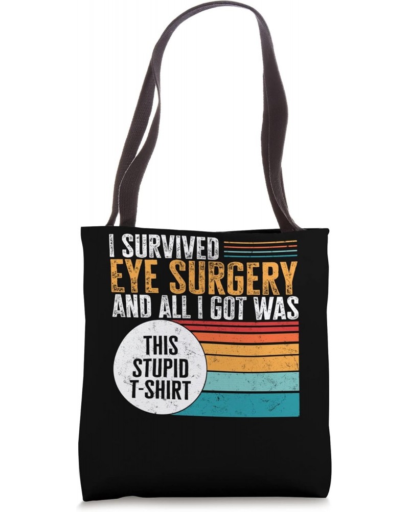 Glaucoma I Survived Eye Surgery And All I Got Was This Stupi Tote Bag $14.07 Totes