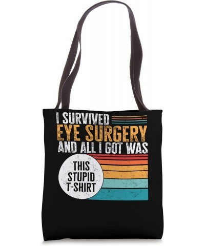 Glaucoma I Survived Eye Surgery And All I Got Was This Stupi Tote Bag $14.07 Totes