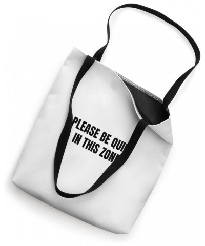 Please be quiet in this zone Tote Bag $11.60 Totes