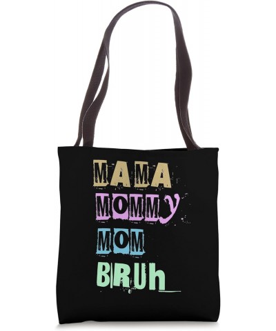 Funny mama, mom, mommy, bruh Mother's Day Tote Bag $14.48 Totes