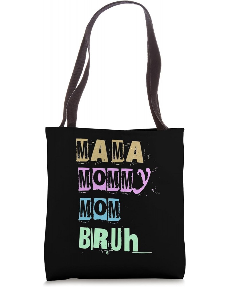 Funny mama, mom, mommy, bruh Mother's Day Tote Bag $14.48 Totes