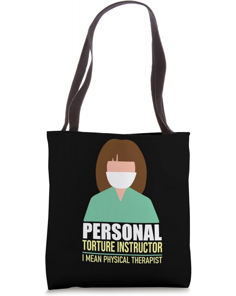 Personal Torture Instructor I Mean - Physical Therapy Tote Bag $14.40 Totes