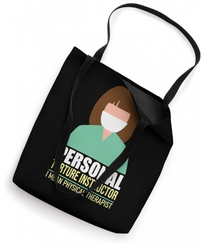 Personal Torture Instructor I Mean - Physical Therapy Tote Bag $14.40 Totes