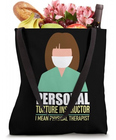 Personal Torture Instructor I Mean - Physical Therapy Tote Bag $14.40 Totes