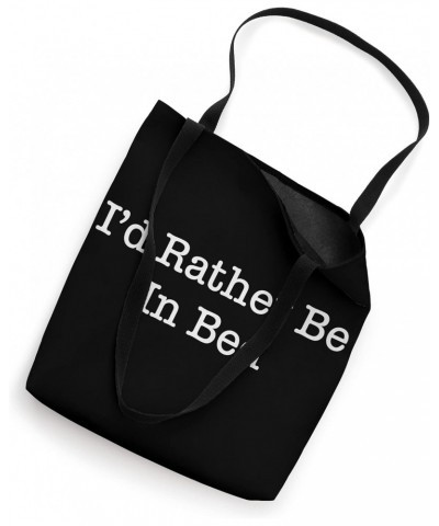 I'd Rather Be In Bed Tote Bag $13.62 Totes