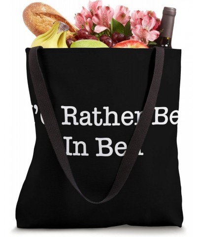 I'd Rather Be In Bed Tote Bag $13.62 Totes