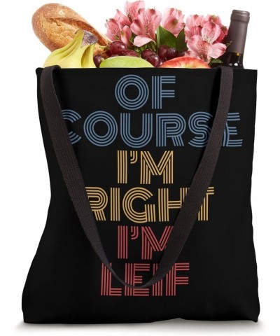 Oh Course I'm Right I'm Leif Personalized Name funny Tote Bag $12.60 Totes