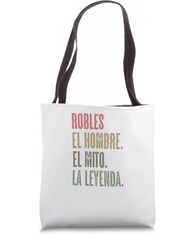 ROBLES - El Hombre El Mito La Leyenda | Nombre Camisa - Tote Bag $15.19 Totes