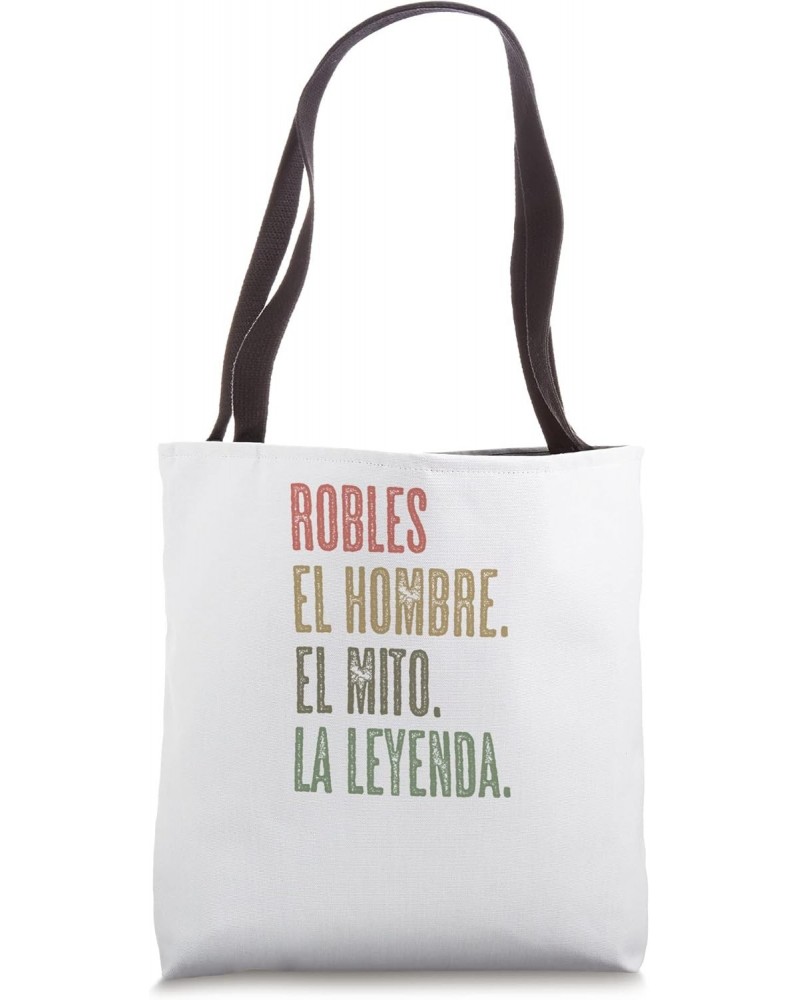 ROBLES - El Hombre El Mito La Leyenda | Nombre Camisa - Tote Bag $15.19 Totes