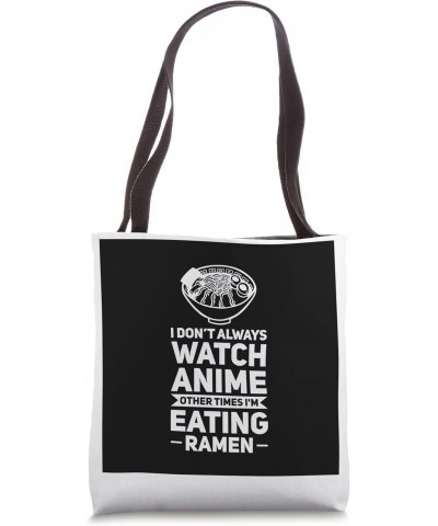 I don't watch anime eating ramen South Korea Tote Bag $13.72 Totes