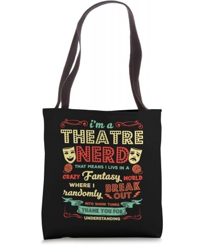 I'm a Theatre Nerd Funny Theater Actors Performers Gift Tee Tote Bag $12.95 Totes