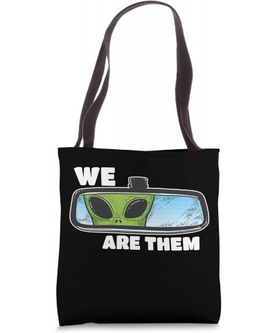 Alien We Are Them Human Being Little Green Men Ancient Alien Tote Bag $10.00 Totes