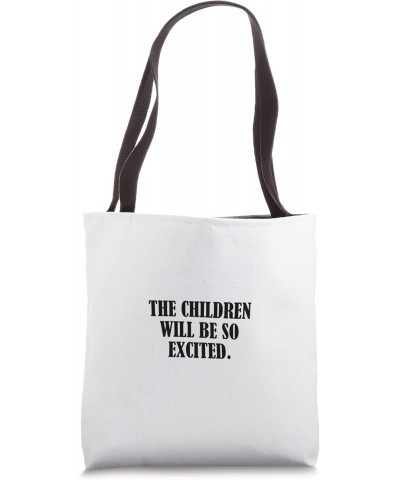 The children will be so excited. Tote Bag $15.94 Totes