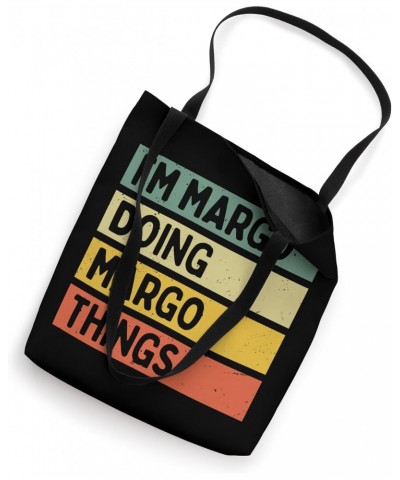 I'm Margo Doing Margo Things Funny Personalized Quote Tote Bag $13.67 Totes