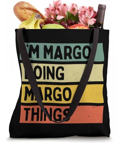 I'm Margo Doing Margo Things Funny Personalized Quote Tote Bag $13.67 Totes