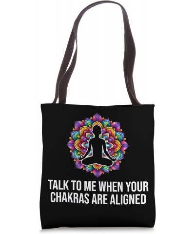 Talk to Me When Your Chakras Are Aligned Funny Yoga Tee Tote Bag $10.80 Totes