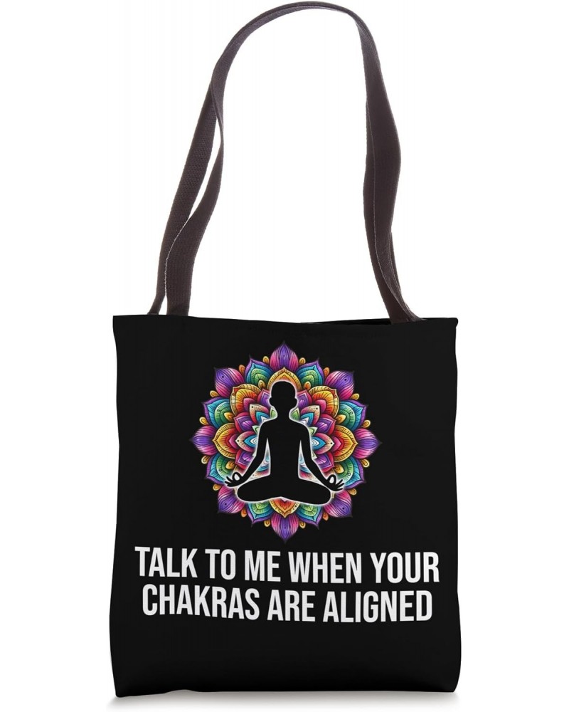 Talk to Me When Your Chakras Are Aligned Funny Yoga Tee Tote Bag $10.80 Totes