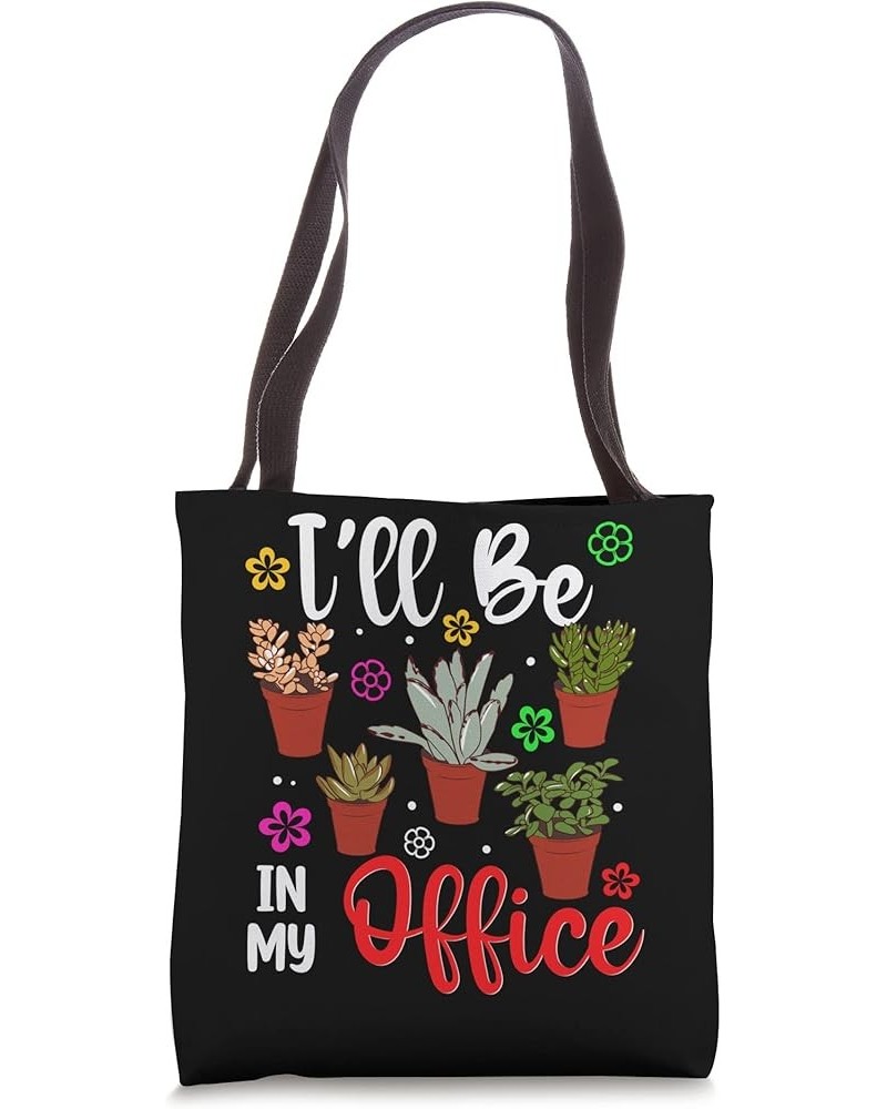 Funny Plant Lover I'll Be In My Office Houseplants Garden Tote Bag 16 inches $13.50 Totes