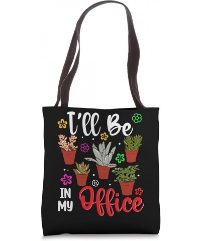 Funny Plant Lover I'll Be In My Office Houseplants Garden Tote Bag 16 inches $13.50 Totes