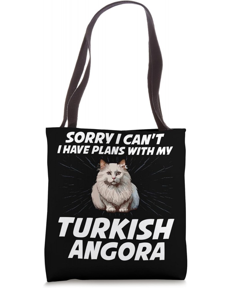 Sorry I Can't I Have Plans With My Turkish Angora Cat Tote Bag $12.00 Totes