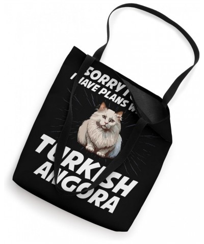 Sorry I Can't I Have Plans With My Turkish Angora Cat Tote Bag $12.00 Totes