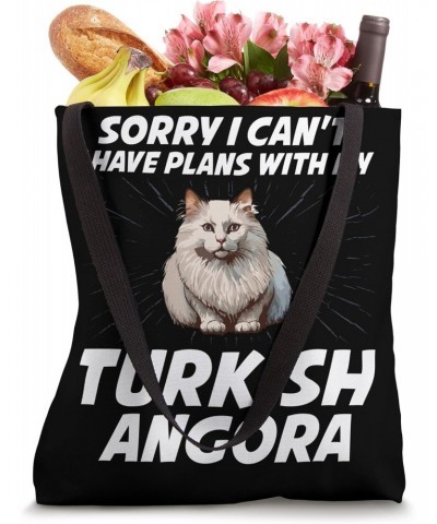 Sorry I Can't I Have Plans With My Turkish Angora Cat Tote Bag $12.00 Totes