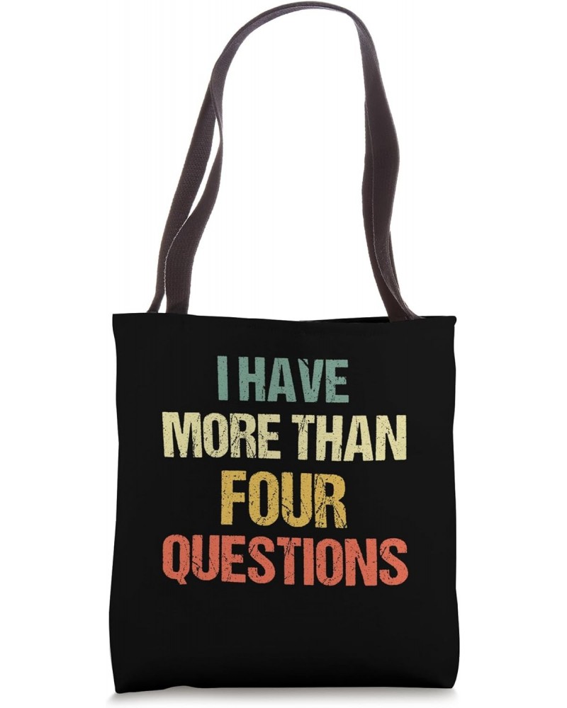 I Have More Than Four Questions Quote Passover Seder Funny Tote Bag $9.66 Totes