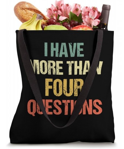 I Have More Than Four Questions Quote Passover Seder Funny Tote Bag $9.66 Totes