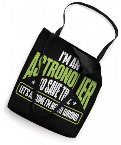 Astronomer To Save Time I'm Never Wrong Astrology Astronomy Tote Bag $10.35 Totes