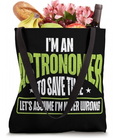 Astronomer To Save Time I'm Never Wrong Astrology Astronomy Tote Bag $10.35 Totes