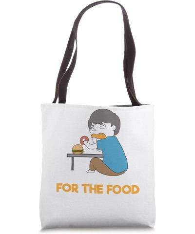 Just Here For The Food Tote Bag $13.32 Totes