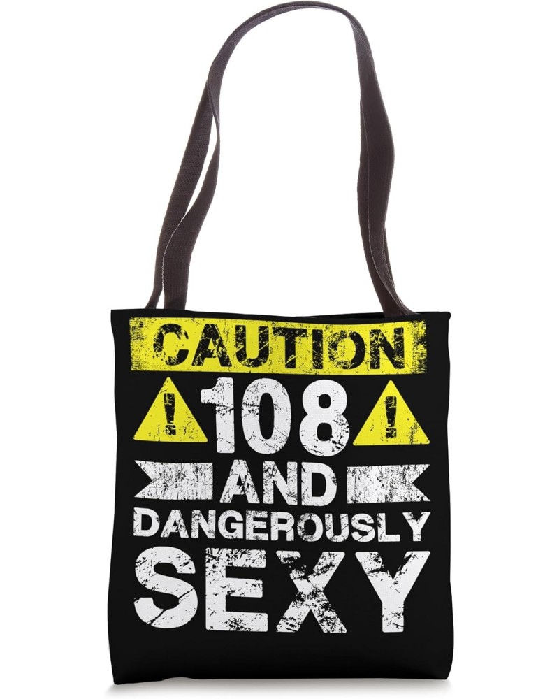 108 And Dangerously Sexy - 108 Year Old Funny 108th Birthday Tote Bag $12.00 Totes